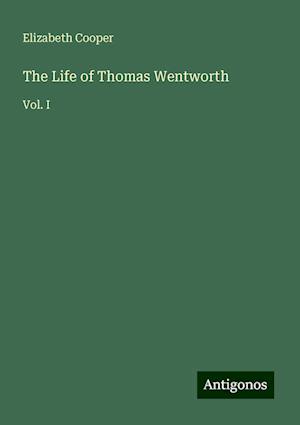 The Life of Thomas Wentworth