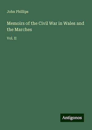 Memoirs of the Civil War in Wales and the Marches