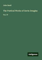 The Poetical Works of Gavin Douglas