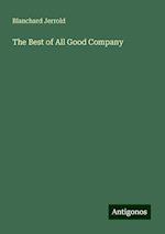 The Best of All Good Company