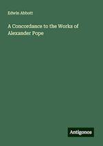 A Concordance to the Works of Alexander Pope