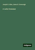 A Latin Grammar