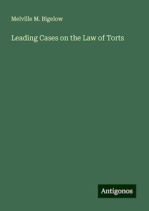 Leading Cases on the Law of Torts