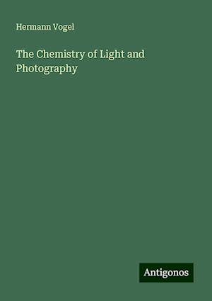 The Chemistry of Light and Photography