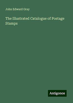 The Illustrated Catalogue of Postage Stamps