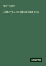 Herbert's Metropolitan Hand-Book