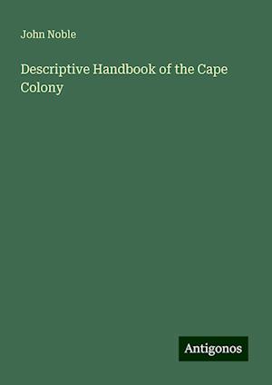 Descriptive Handbook of the Cape Colony