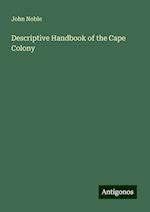 Descriptive Handbook of the Cape Colony