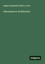 Discourses on Architecture