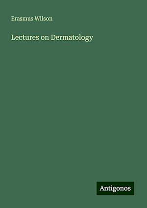 Lectures on Dermatology