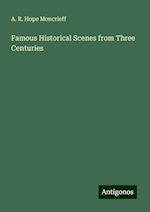 Famous Historical Scenes from Three Centuries