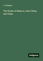 The Straits of Malacca, Indo-China, and China