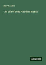 The Life of Pope Pius the Seventh