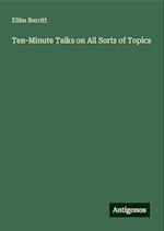 Ten-Minute Talks on All Sorts of Topics