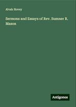 Sermons and Essays of Rev. Sumner R. Mason