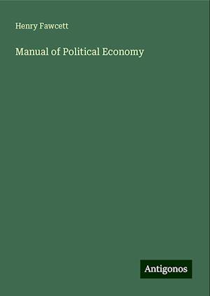 Manual of Political Economy