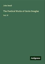 The Poetical Works of Gavin Douglas