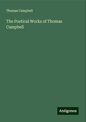 The Poetical Works of Thomas Campbell