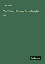 The Poetical Works of Gavin Douglas