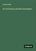 On Civil Liberty and Self-Government