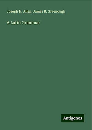 A Latin Grammar