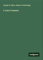 A Latin Grammar