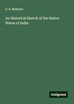 An Historical Sketch of the Native States of India