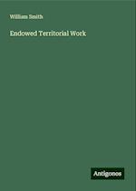 Endowed Territorial Work