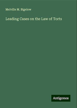 Leading Cases on the Law of Torts