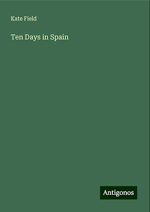 Ten Days in Spain