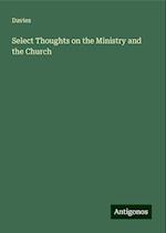 Select Thoughts on the Ministry and the Church