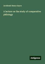 A lecture on the study of comparative philology