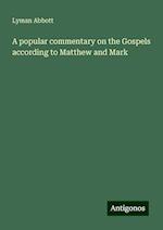 A popular commentary on the Gospels according to Matthew and Mark