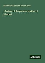 A history of the pioneer families of Missouri