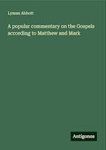 A popular commentary on the Gospels according to Matthew and Mark