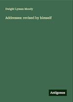 Addresses: revised by himself