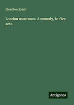 London assurance. A comedy, in five acts