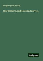 New sermons, addresses and prayers