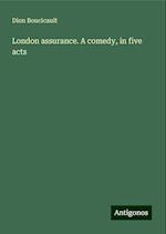 London assurance. A comedy, in five acts