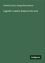 Logroño: a metric drama in two acts