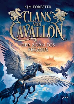 Clans von Cavallon (1). Der Zorn des Pegasus