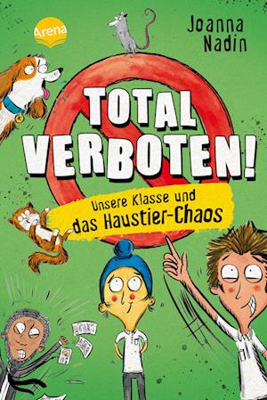 Total verboten! Unsere Klasse und das Haustier-Chaos