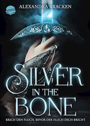 Silver in the Bone. Brich den Fluch, bevor der Fluch dich bricht (Die Hollower-Saga 1)