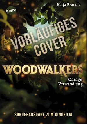 Woodwalkers (1). Carags Verwandlung (Filmausgabe)