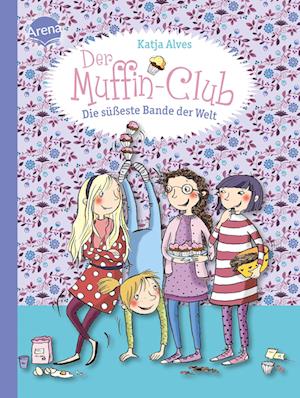 Der Muffin-Club 01. Die süßeste Bande der Welt