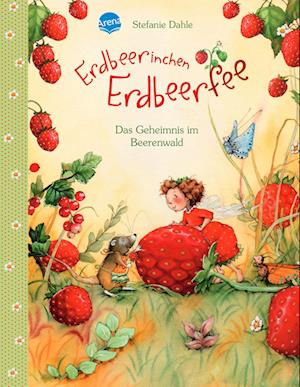 Erdbeerinchen Erdbeerfee. Das Geheimnis im Beerenwald