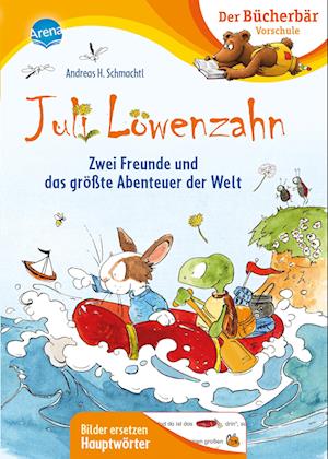 Juli Löwenzahn. Zwei Freunde und das größte Abenteuer der Welt