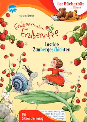 Erdbeerinchen Erdbeerfee. Lustige Zaubergeschichten