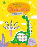 Mein Malbuch mit bunten Glitzersteinen. Dinosaurier (Mit über 1.000 Glitzersteinen)