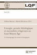 Liturgie, Pensee Theologique Et Mentalites Religieuses Au Haut Moyen Age